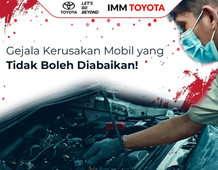 Gejala Kerusakan Mobil yang Tidak Boleh Diabaikan