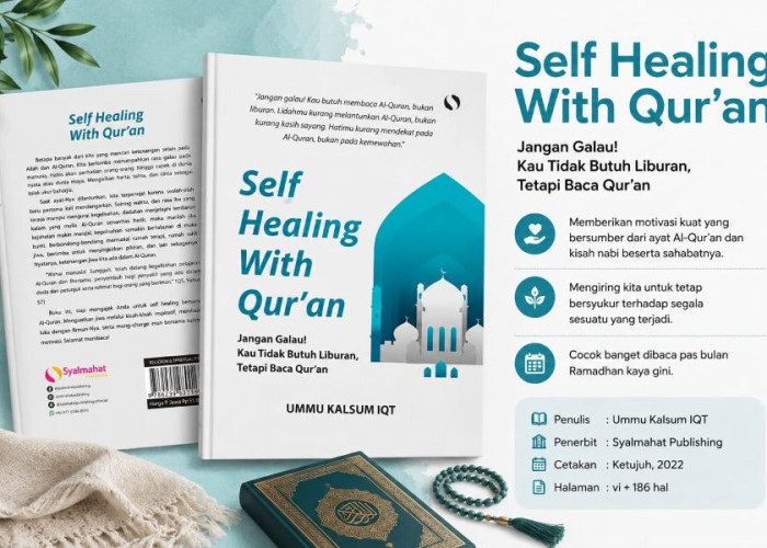 Saat Hati Lelah, Kembalilah pada Al-Qur'an: Menyelami Makna Buku Self Healing With Qur'an