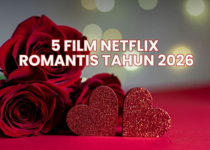 Ini Dia, 6 Film Romantis yang Cocok Menemani Saat Hari Kasih Sayang, Valentine 2026